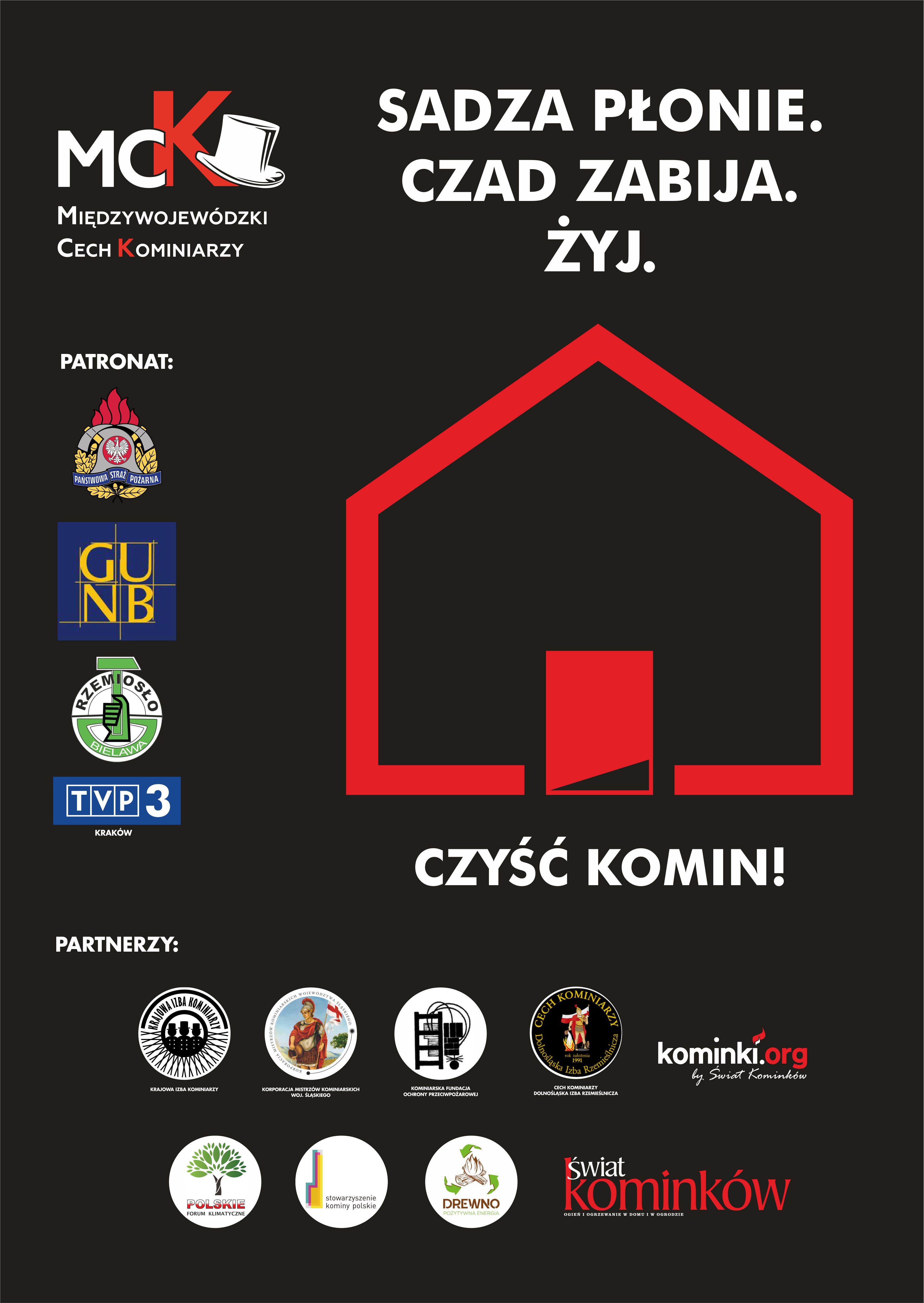 Komunikat Międzywojewódzkiego Cechu Kominiarzy do właścicieli, zarządców i użytkowników budynków w związku z kampanią społeczną „Sadza płonie. Czad zabija. Żyj! " Komunikat Międzywojewódzkiego Cechu Kominiarzy do właścicieli, zarządców i użytkowników budynków w związku z kampanią społeczną „Sadza płonie. Czad zabija. Żyj! "