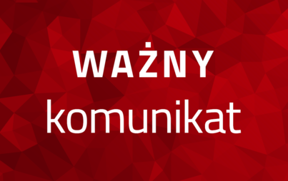 Zdjęcie do Ważny komunikat