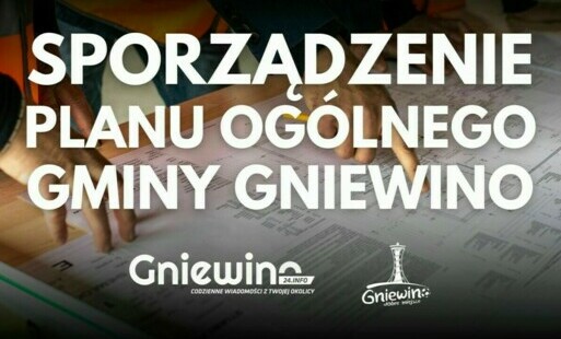Zdjęcie do W&oacute;jt Gminy Gniewino informuje o przystąpieniu do sporządzania planu og&oacute;lnego Gminy Gniewino.
