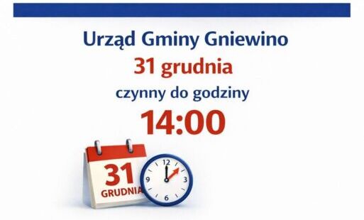 Zdjęcie do &nbsp;Informujemy, że w dniu 31 grudnia Urząd Gminy Gniewino będzie czynny do godziny 14:00.