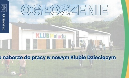 Zdjęcie do UG Gniewino poszukuje osoby na stanowisko Kierownika/Kierowniczki do nowo otwieranego Klubu Dziecięcego w Gniewinie.&nbsp;